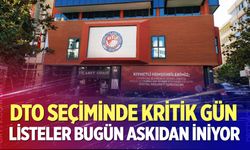 DTO seçiminde kritik gün: Listeler bugün askıdan iniyor