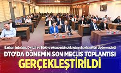 DTO’da dönemin son meclis toplantısı gerçekleştirildi