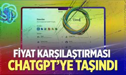Fiyat karşılaştırması ChatGPT’ye taşındı