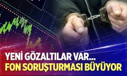 Fon soruşturması genişliyor