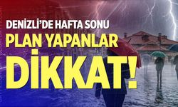 Denizli'de hava birden değişiyor! Plan yapanlar dikkat