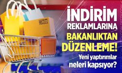 Ticaret Bakanlığı’ndan indirim reklamlarına yeni düzenleme!