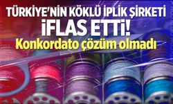 Türkiye'nin köklü iplik şirketi iflas etti! Konkordato çözüm olmadı