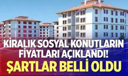 Kiralık sosyal konutların fiyatları açıklandı... Şartlar belli oldu