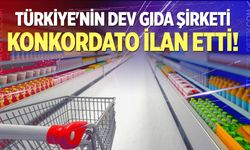Türkiye'nin dev gıda şirketi konkordato ilan etti!