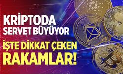 Kriptoda servet büyüyor: İşte dikkat çeken rakamlar