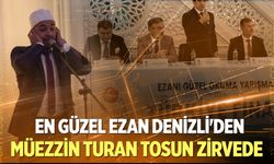 Türkiye’nin en güzel ezanı Denizli’den yükseldi