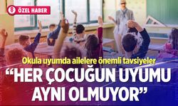 Okula uyum sürecinde nelere dikkat edilmeli? Uzman kritik uyarılar
