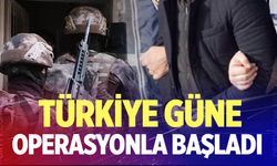 15 ilde "Ailem Güvende" operasyonu!