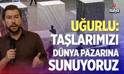 Uğurlu: Doğal taş, Türkiye için stratejik bir sektör