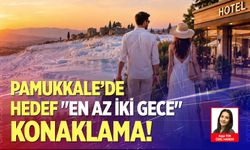Pamukkale'de hedef "en az iki gece" konaklama!