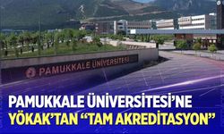 Pamukkale Üniversitesi’ne YÖKAK’tan “tam akreditasyon”