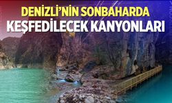 Denizli’nin saklı cennetleri sonbaharda bambaşka! İşte o kanyonlar...
