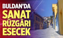 Buldan’da Sanat Rüzgârı Esecek