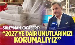 Kocasert: "2027’ye Dair Umutlarımızı Korumalıyız"