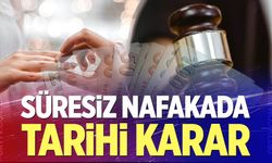 Süresiz nafakada tarihi karar