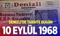 Denizli’de Tarihte Bugün –10 Eylül 1968