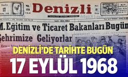 Denizli’de Tarihte Bugün – 17 Eylül 1968