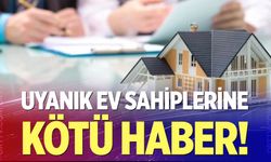 Uyanık ev sahibine kötü haber!
