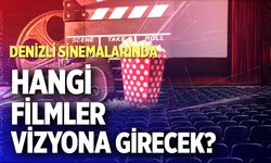 Denizli sinemalarında bu hafta hangi filmler vizyona girecek?