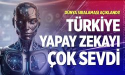 Türkiye yapay zekâda dünya sıralamasına girdi!