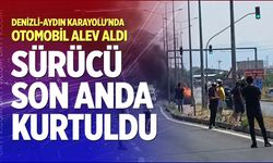 Denizli-Aydın Karayolu'nda otomobil alev aldı: Sürücü son anda kurtuldu