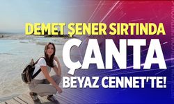 Demet Şener Sırtında Çanta Beyaz Cennet'te!