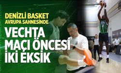 Denizli Basket Avrupa Sahnesinde: Vechta Maçı Öncesi İki Eksik