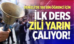 Denizli’de 180 bin öğrenci için ilk ders zili yarın çalıyor!