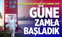 Milletvekili Ün’den akaryakıt zammına tepki