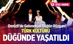 Denizli’de Geleneksel Düğün Rüzgarı! Türk Kültürü Düğünde Yaşatıldı