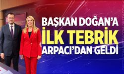 Başkan Doğan’a İlk Tebrik Arpacı’dan Geldi