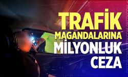 Trafik magandalarına milyonluk ceza