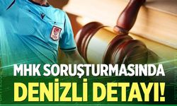 MHK Soruşturmasında Denizli Detayı!
