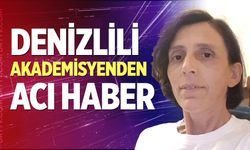 Denizlili Akademisyenden Acı Haber