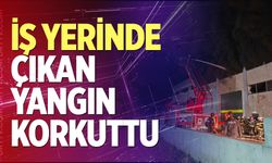 İş Yerinde Çıkan Yangın Korkuttu