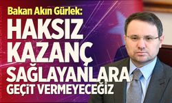 Bakan Gürlek: "Haksız Kazanç Sağlayanlara Geçit Vermeyeceğiz"