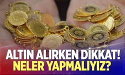 Altın alırken dikkat!