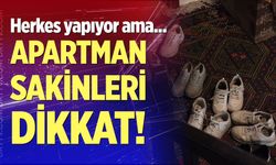 Apartman sakinleri dikkat!