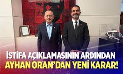 İstifa Açıklamasının Ardından Ayhan Oran’dan Yeni Karar!