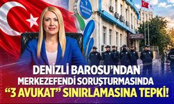 Denizli Barosu’ndan Merkezefendi Soruşturmasında “3 Avukat” Sınırlamasına Tepki