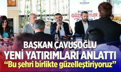 Başkan Çavuşoğlu: “Bu şehri birlikte güzelleştiriyoruz”