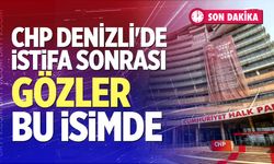 CHP Denizli'de İstifa Sonrası Gözler Bu İsimde