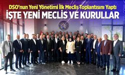 DSO’nun Yeni Yönetimi İlk Meclis Toplantısını Yaptı: İşte Yeni Meclis Ve Kurullar