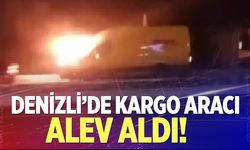 Denizli’de kargo aracı alev aldı