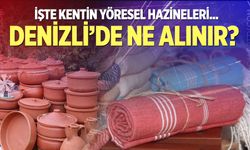 Denizli’de ne alınır? İşte kentin yöresel hazineleri