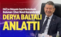 Derya Baltalı, PAÜ’ye kazandırılan ileri teknoloji cihazın hikâyesini anlattı