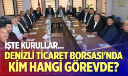 Denizli Ticaret Borsası'nda Kim Hangi Görevde? İşte kurullar...