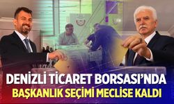 Denizli Ticaret Borsası’nda Başkanlık Seçimi Meclise Kaldı