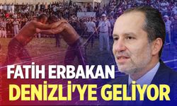 Fatih Erbakan Denizli'ye geliyor!